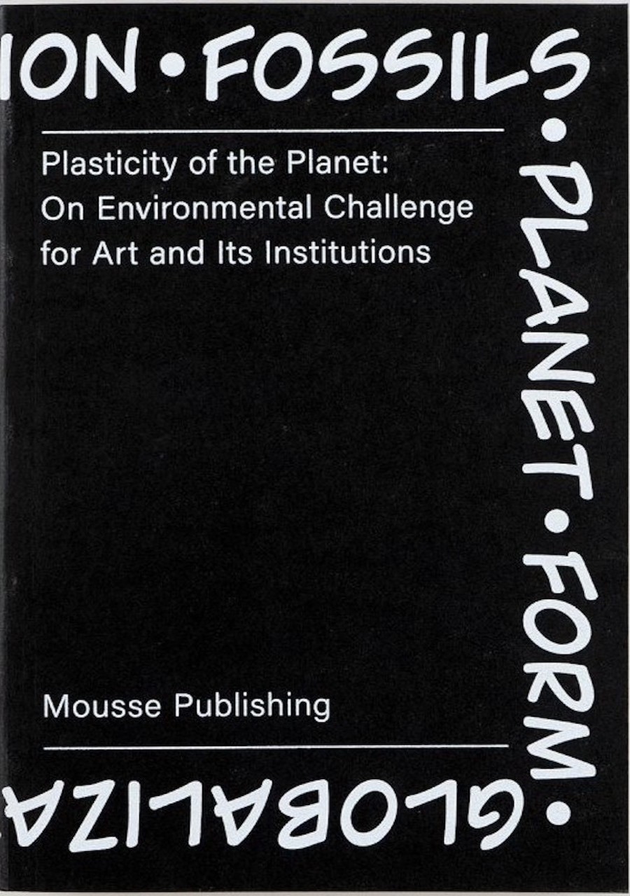 Plasticity of the Planet: On Environmental Challenge for Art and Its Institutions